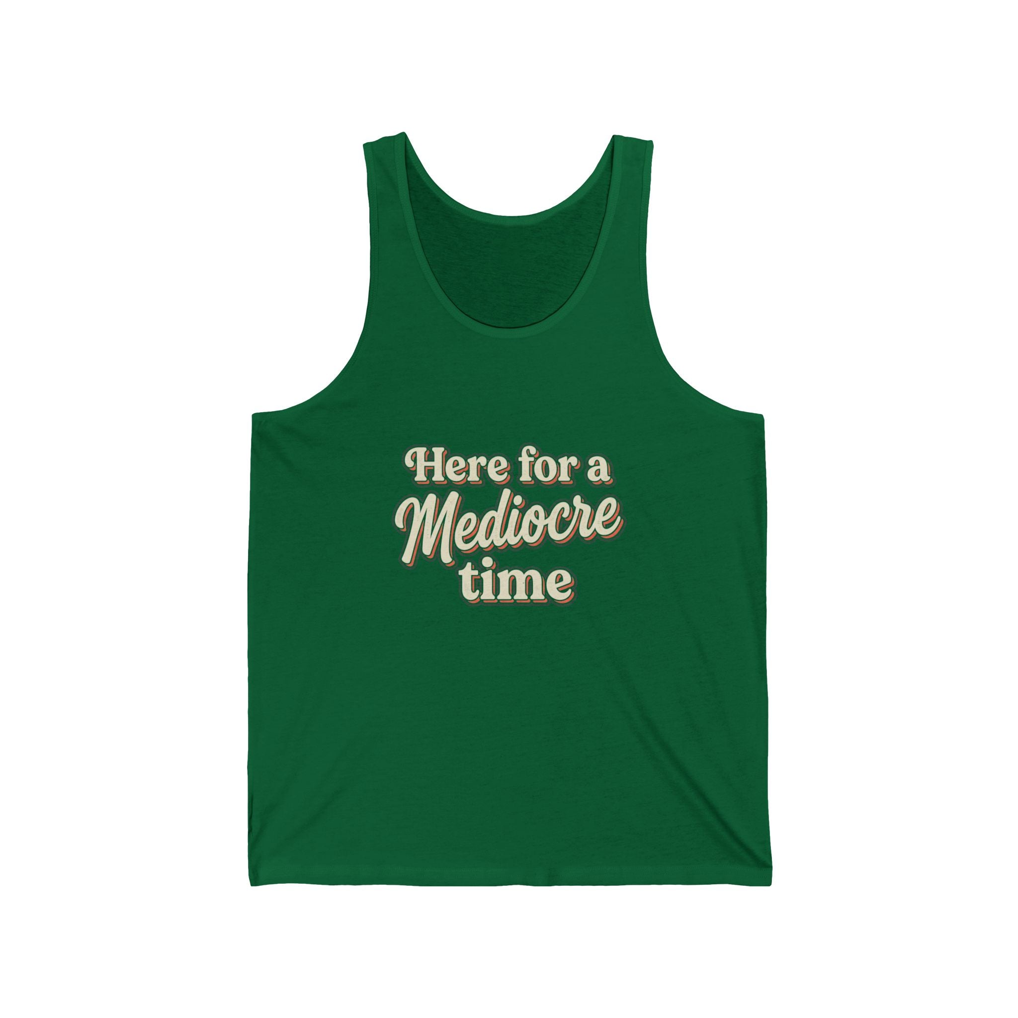 Here for a Mediocre Time Unisex Jersey Tank