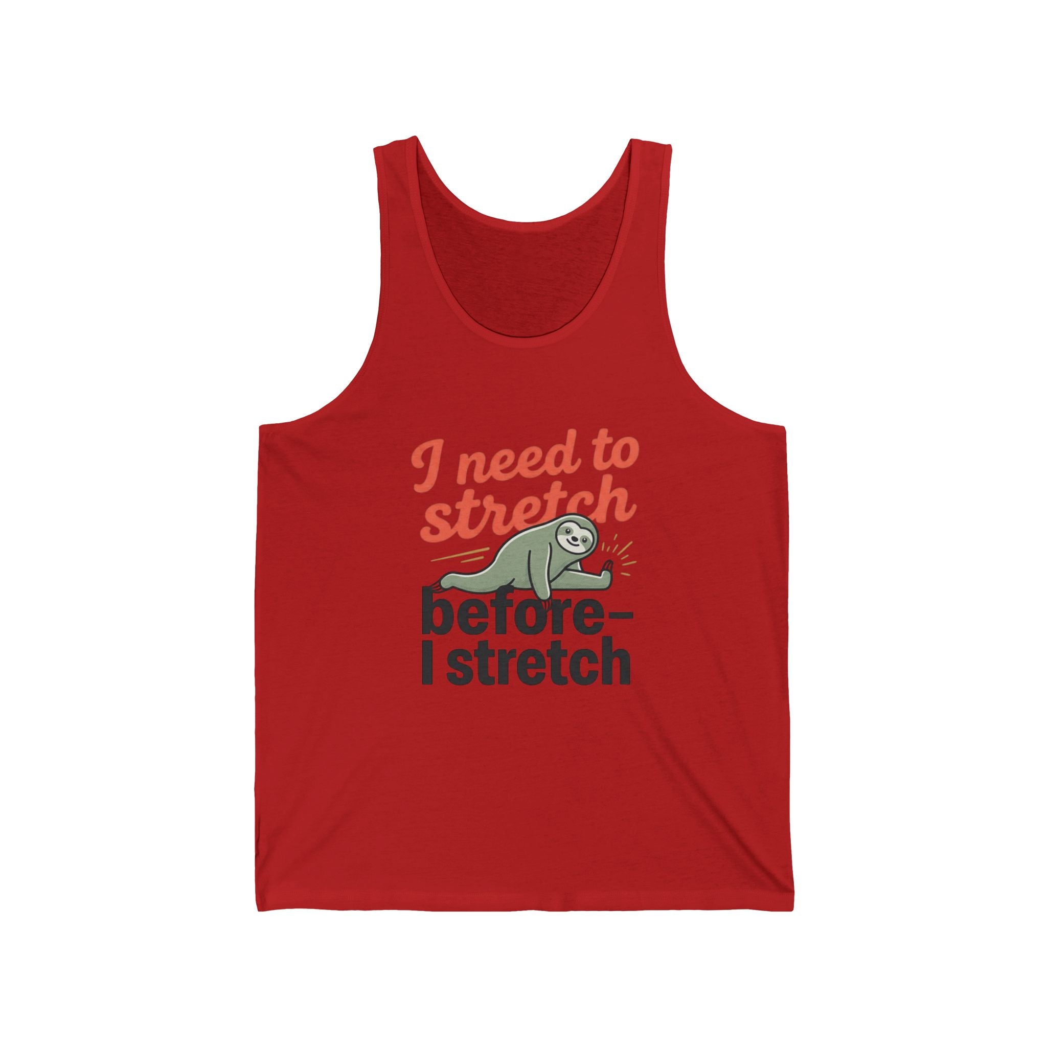 I Need to Stretch Before I Stretch Unisex Jersey Tank