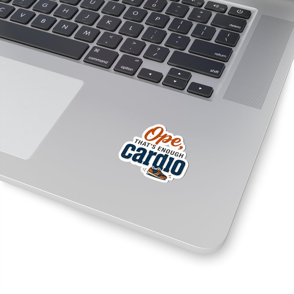 Ope, That's Enough Cardio Kiss-Cut Stickers