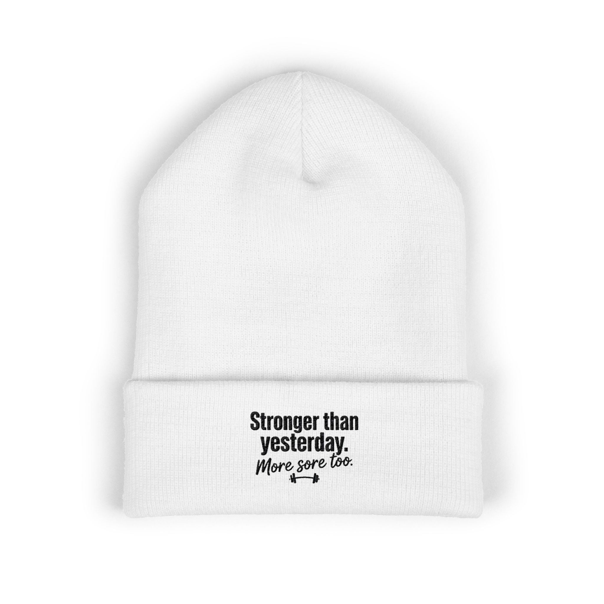 Stronger Than Yesterday More Sore Too Classic Cuffed Beanie (Embroidery)