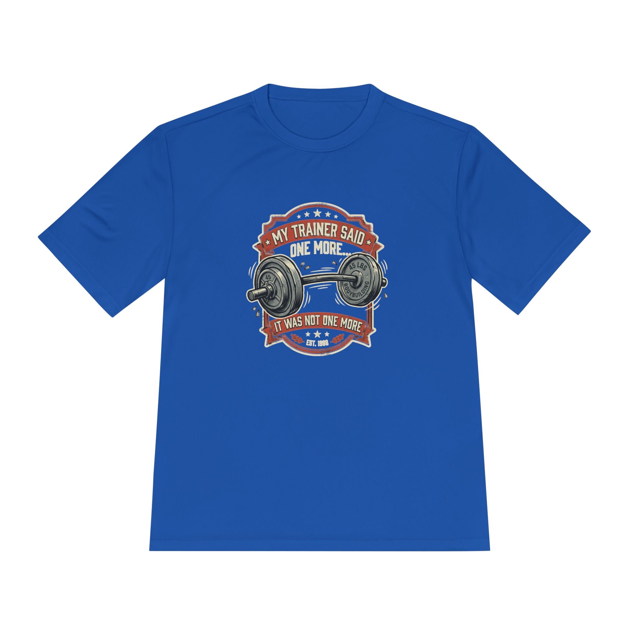 My Trainer Said... Unisex Moisture Wicking Tee