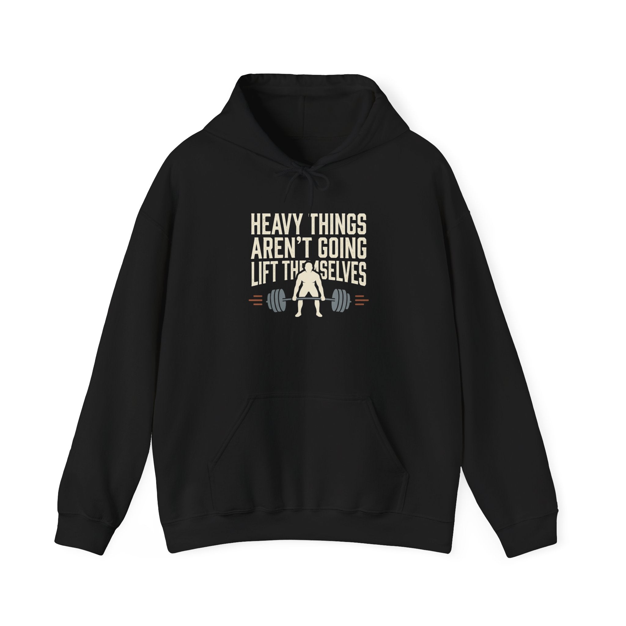 Heavy Things Aren't Going to Lift Themselves Unisex Heavy Blend™ Hooded Sweatshirt
