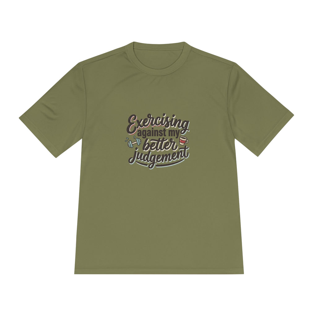 Exercising Against My Better Judgement Unisex Moisture Wicking Tee