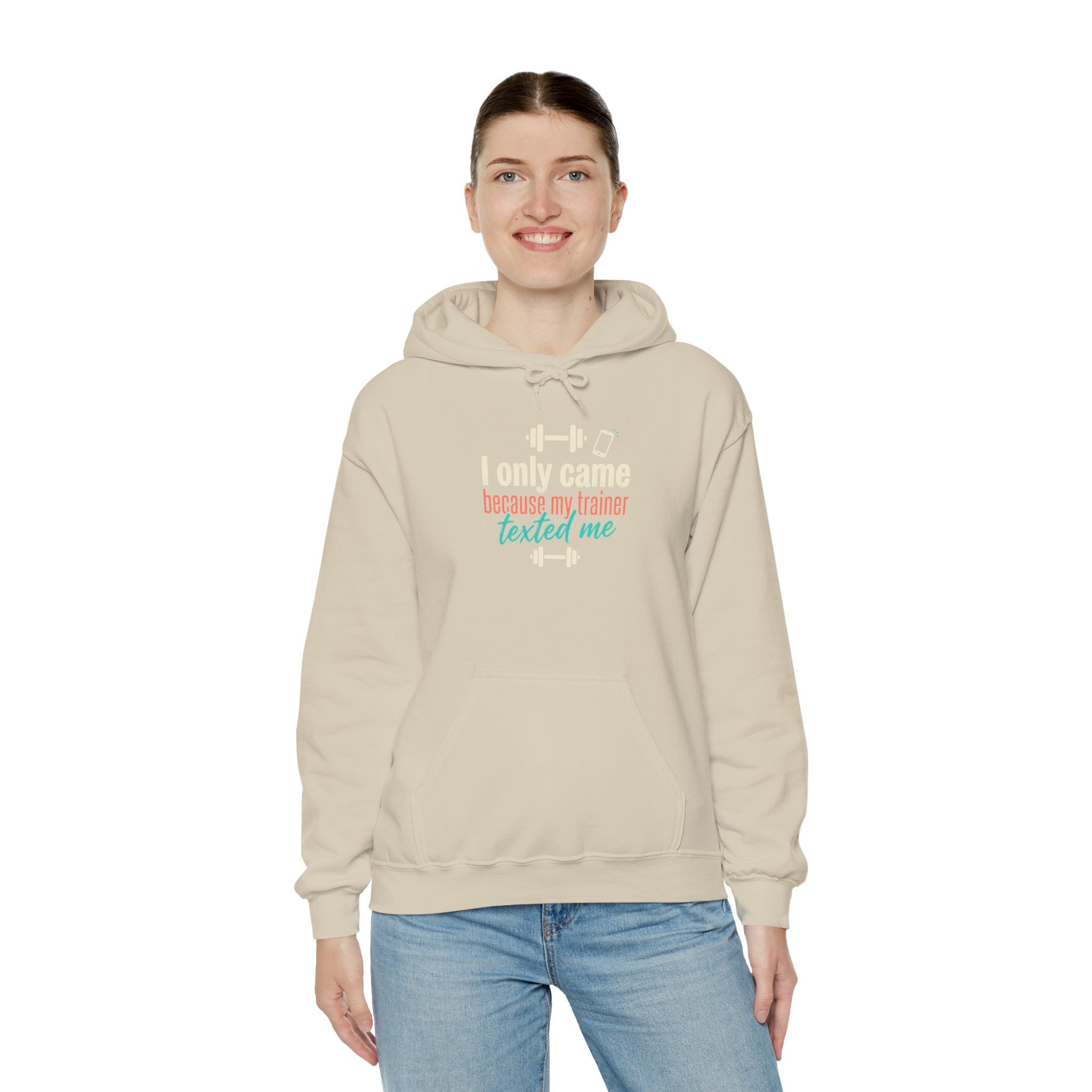 I Only Came Because My Trainer Texted Me Unisex Heavy Blend™ Hooded Sweatshirt