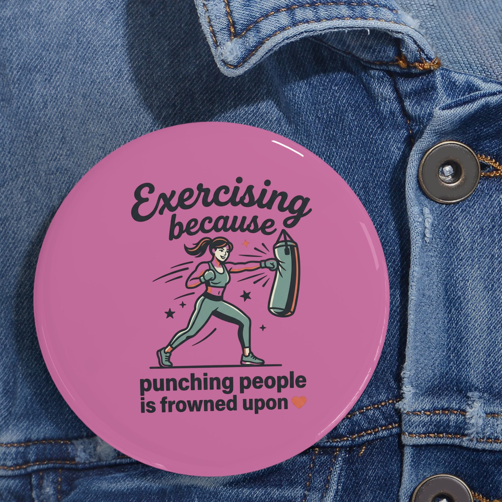 Exercising Because Punching People is Frowned Upon Round Pins