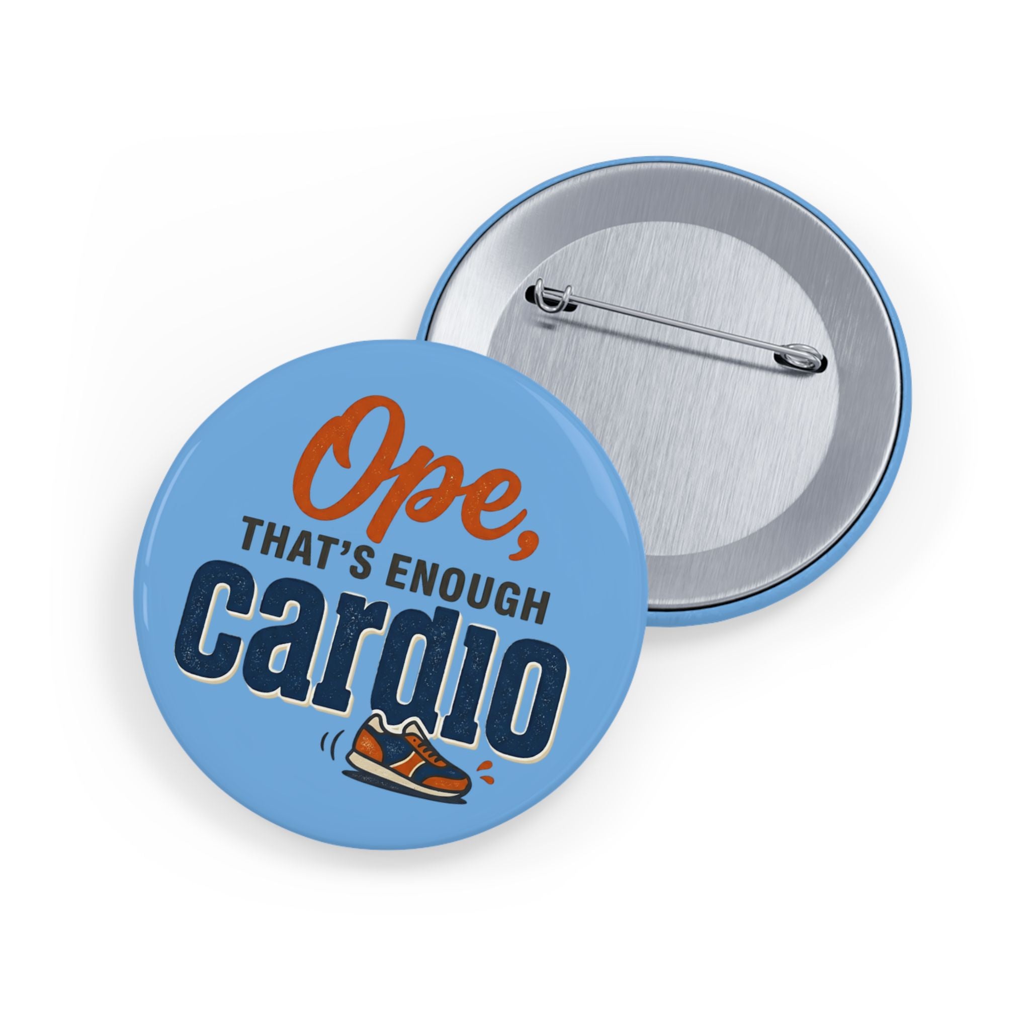 Ope, That's Enough Cardio Round Pins