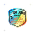 Strong Enough to Carry All the Groceries Holographic Die-cut Stickers