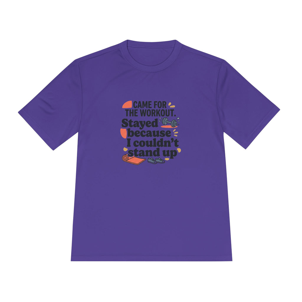 Came for the Workout Stayed Because I Couldn't Stand Up Unisex Moisture Wicking Tee