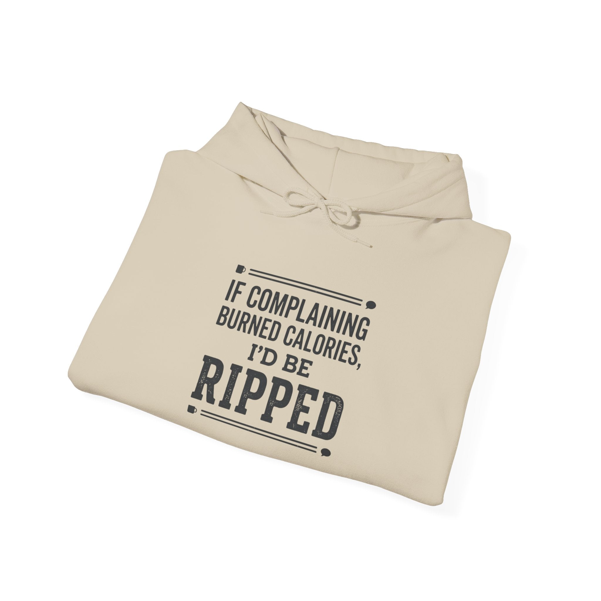 If Complaining Burned Calories Unisex Heavy Blend™ Hooded Sweatshirt