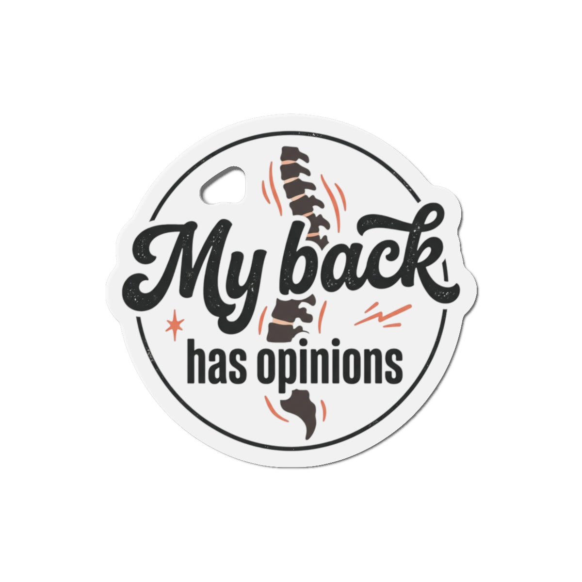 My Back Has Opinions Die-Cut Magnets