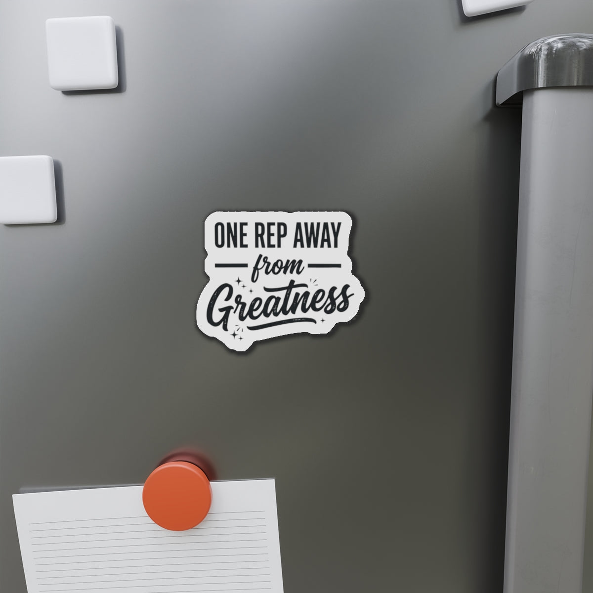 One Rep Away From Greatness Die-Cut Magnets