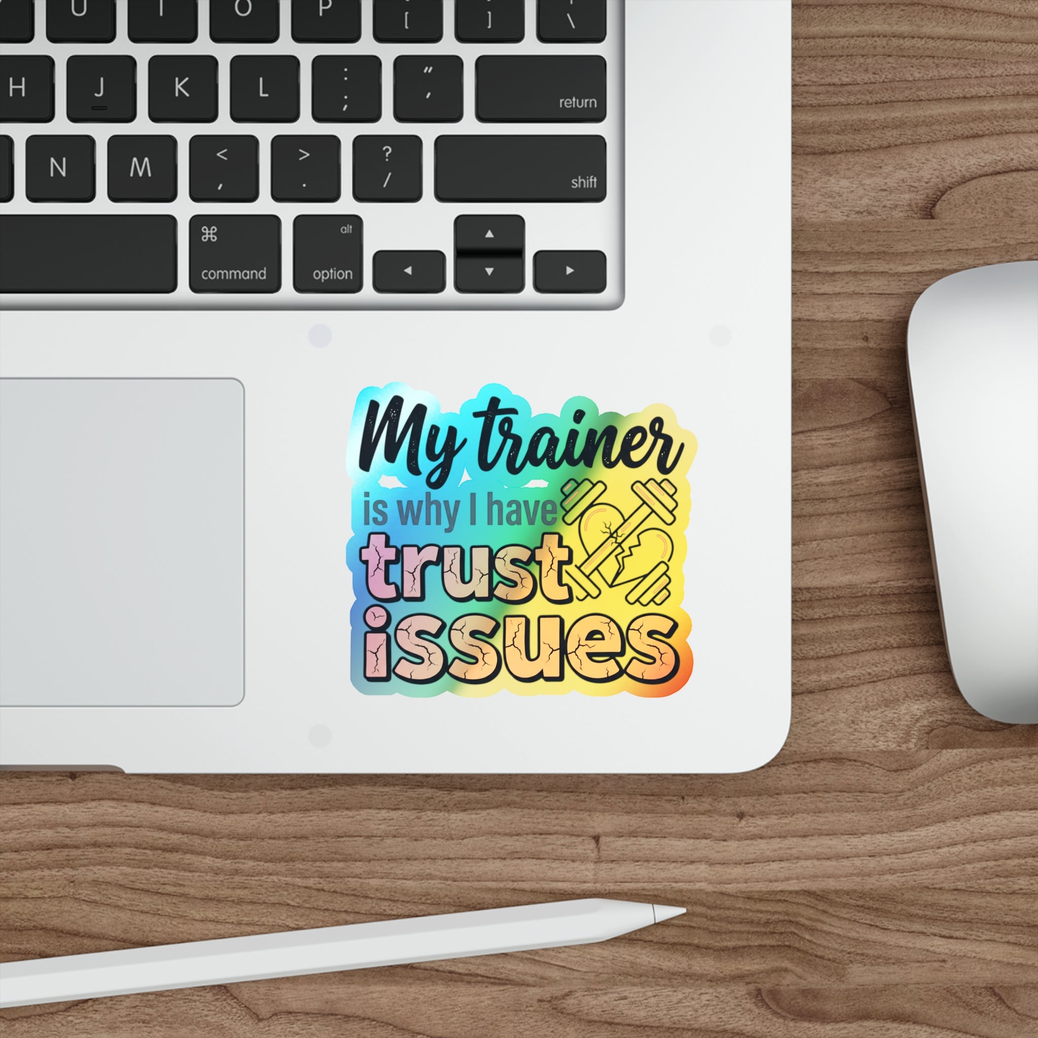 My Trainer is Why I Have Trust Issues Holographic Die-cut Stickers