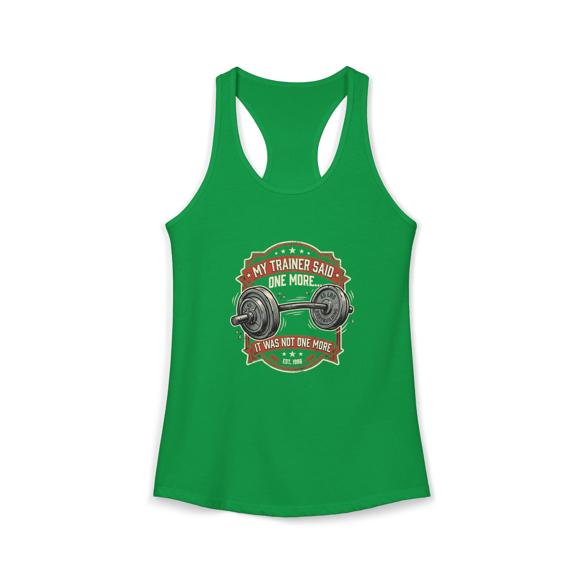 My Trainer Said.. Women's Ideal Racerback Tank