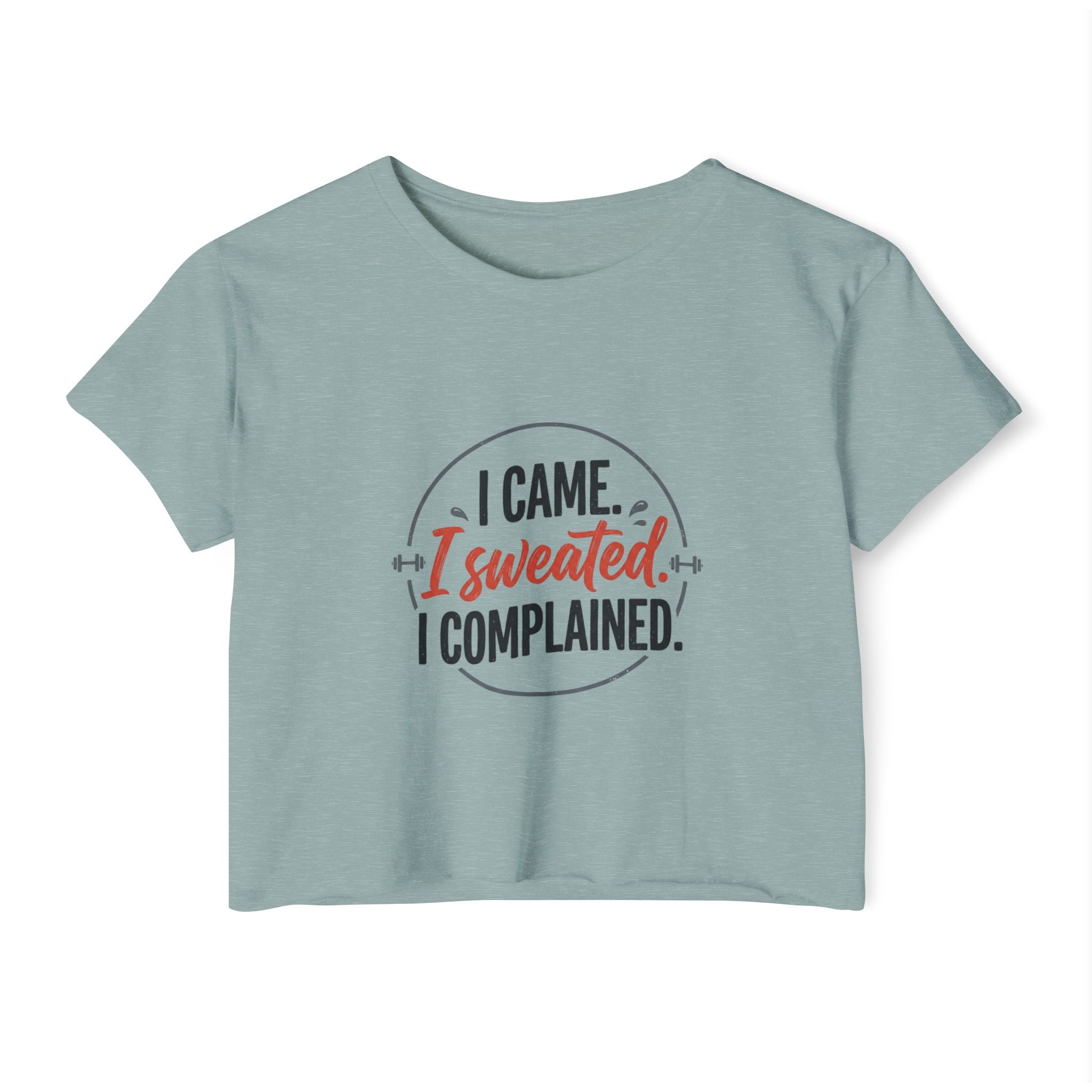 I Came I Sweated I Complained Women's Festival Crop Top
