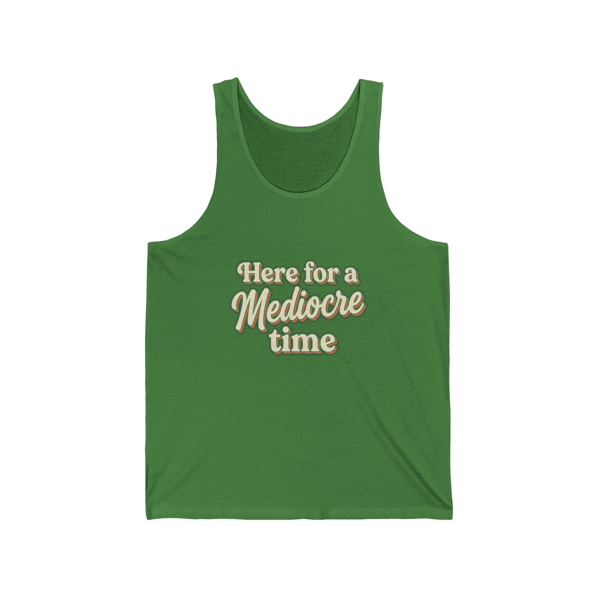 Here for a Mediocre Time Unisex Jersey Tank