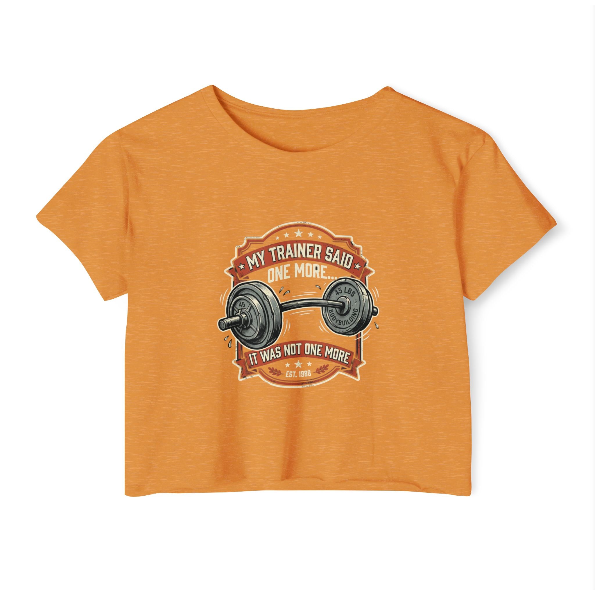 My Trainer Said...Women's Festival Crop Top