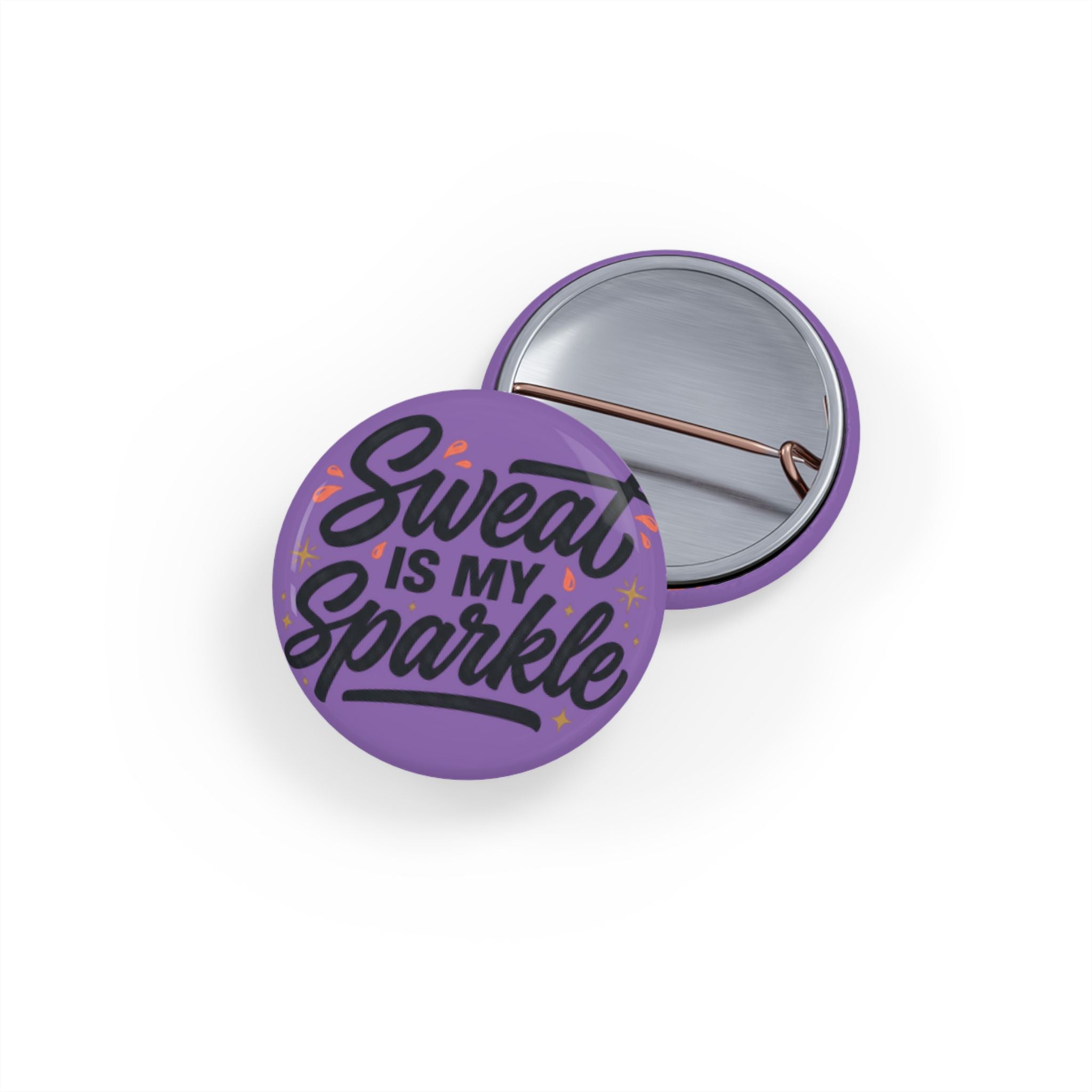 Sweat is My Sparkle Round Pins