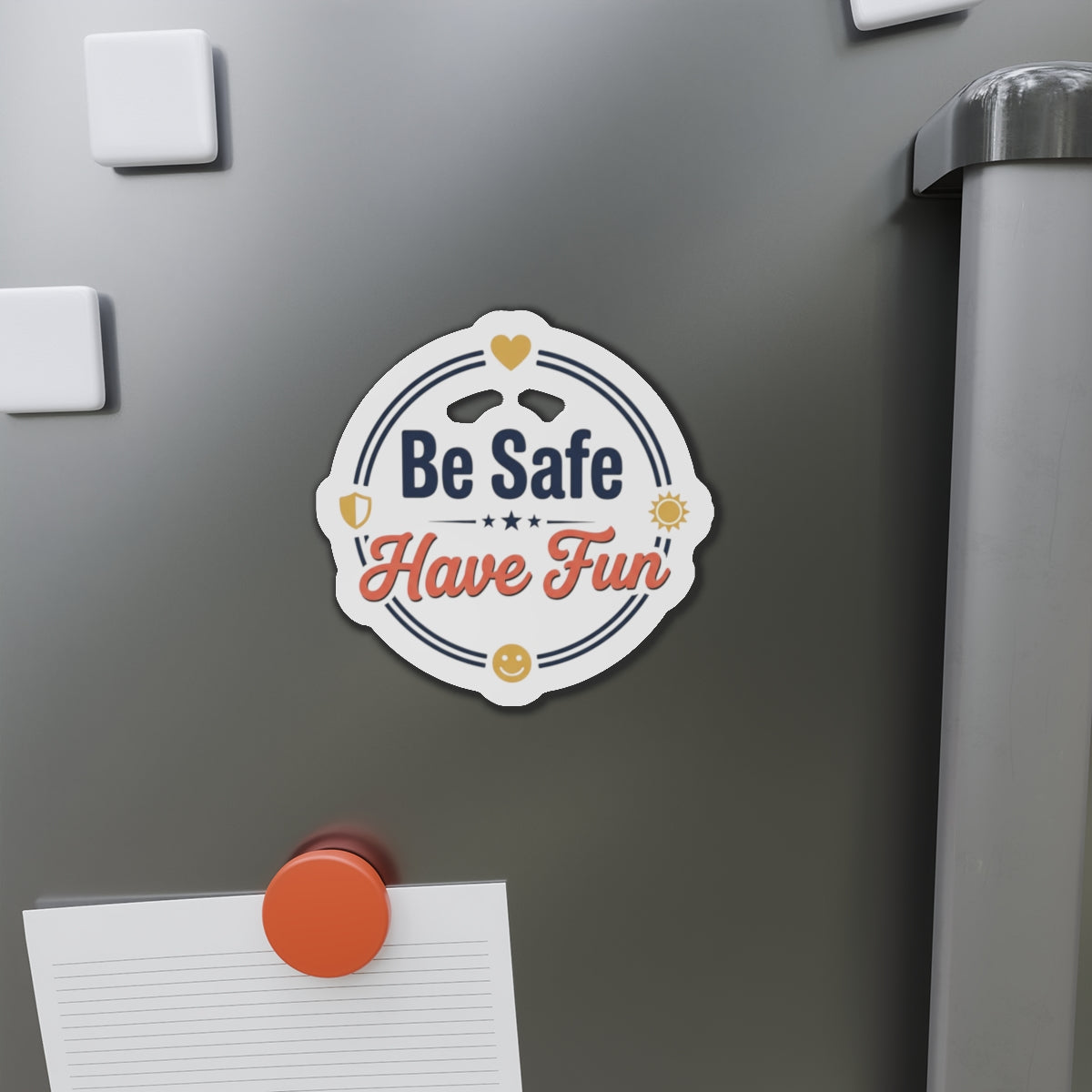 Be Safe Have Fun Die-Cut Magnets