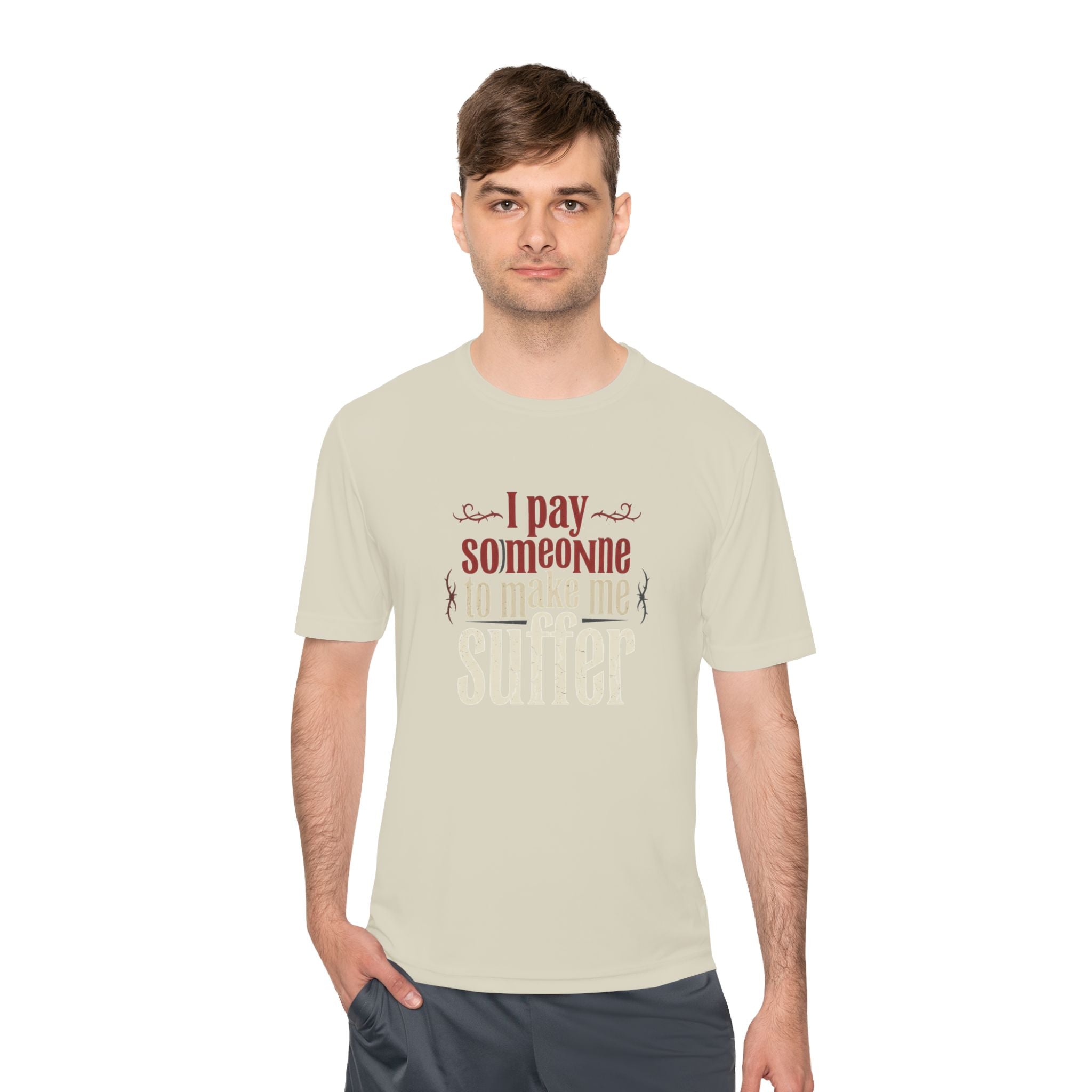 I Pay Someone To Make Me Suffer Unisex Moisture Wicking Tee