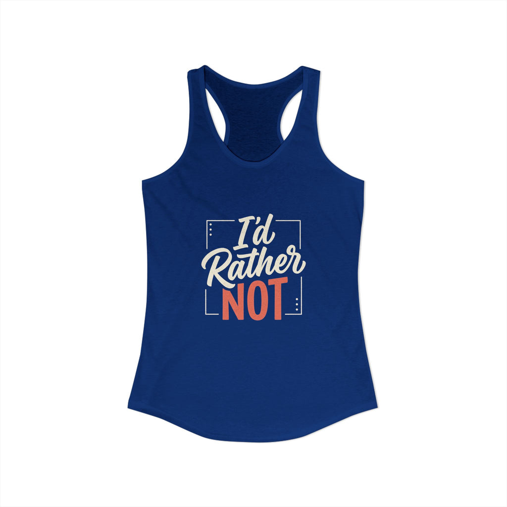I'd Rather Not Women's Ideal Racerback Tank