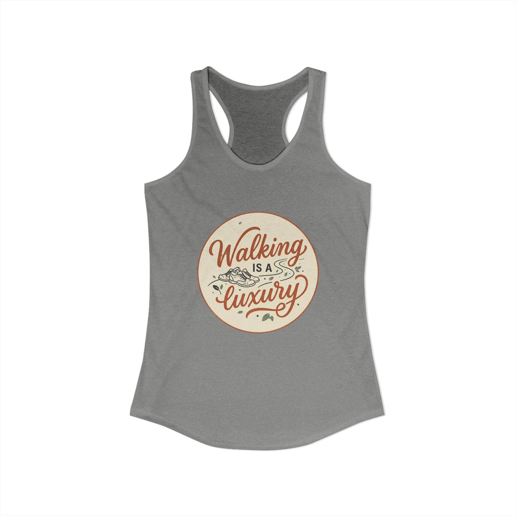 Walking is a Luxury Women's Ideal Racerback Tank