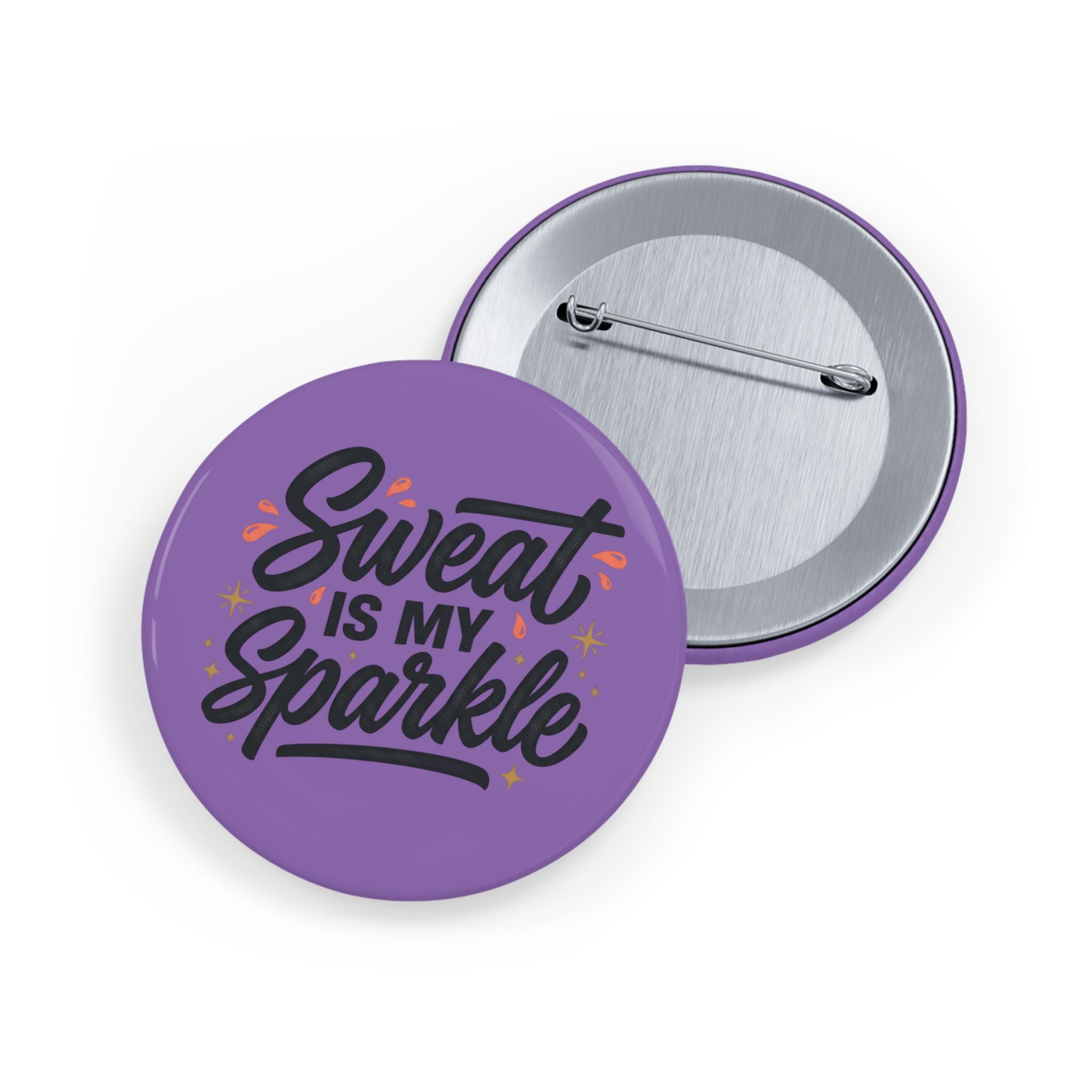 Sweat is My Sparkle Round Pins
