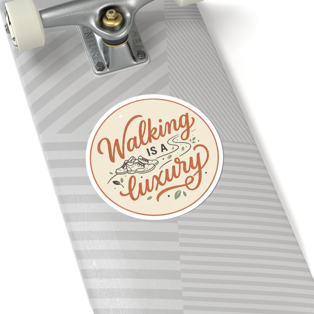 Walking is a Luxury Kiss-Cut Stickers