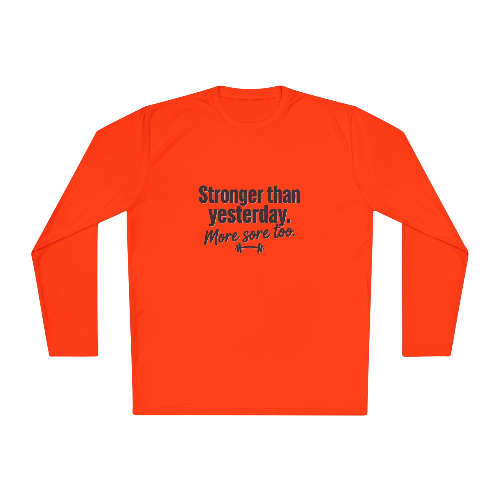Stronger Than Yesterday More Sore Too Unisex Lightweight Long Sleeve Tee