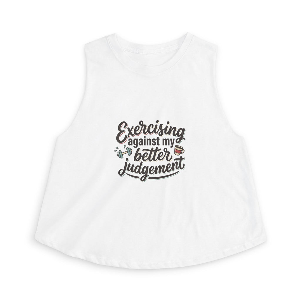 Exercising Against My Better Judgement Women's Crop Top