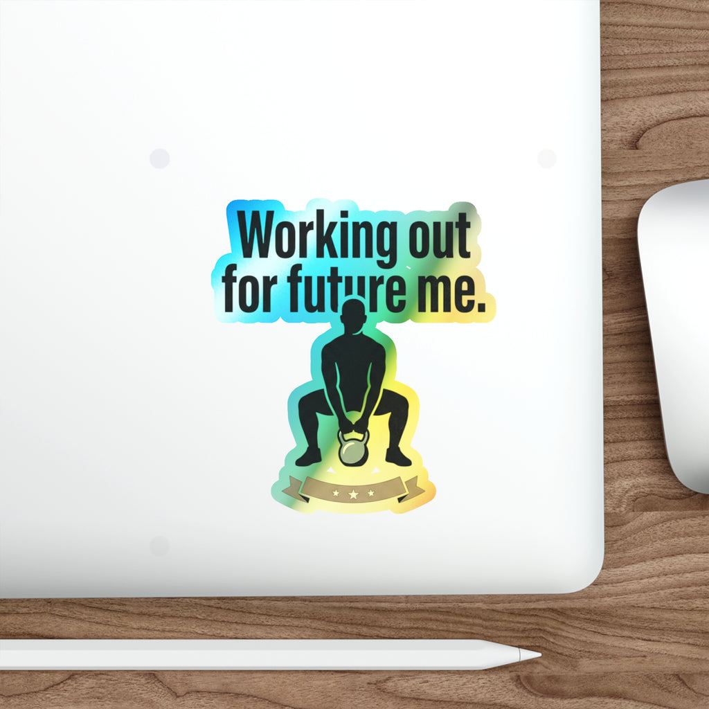 Working Out For Future Me Holographic Die-cut Stickers