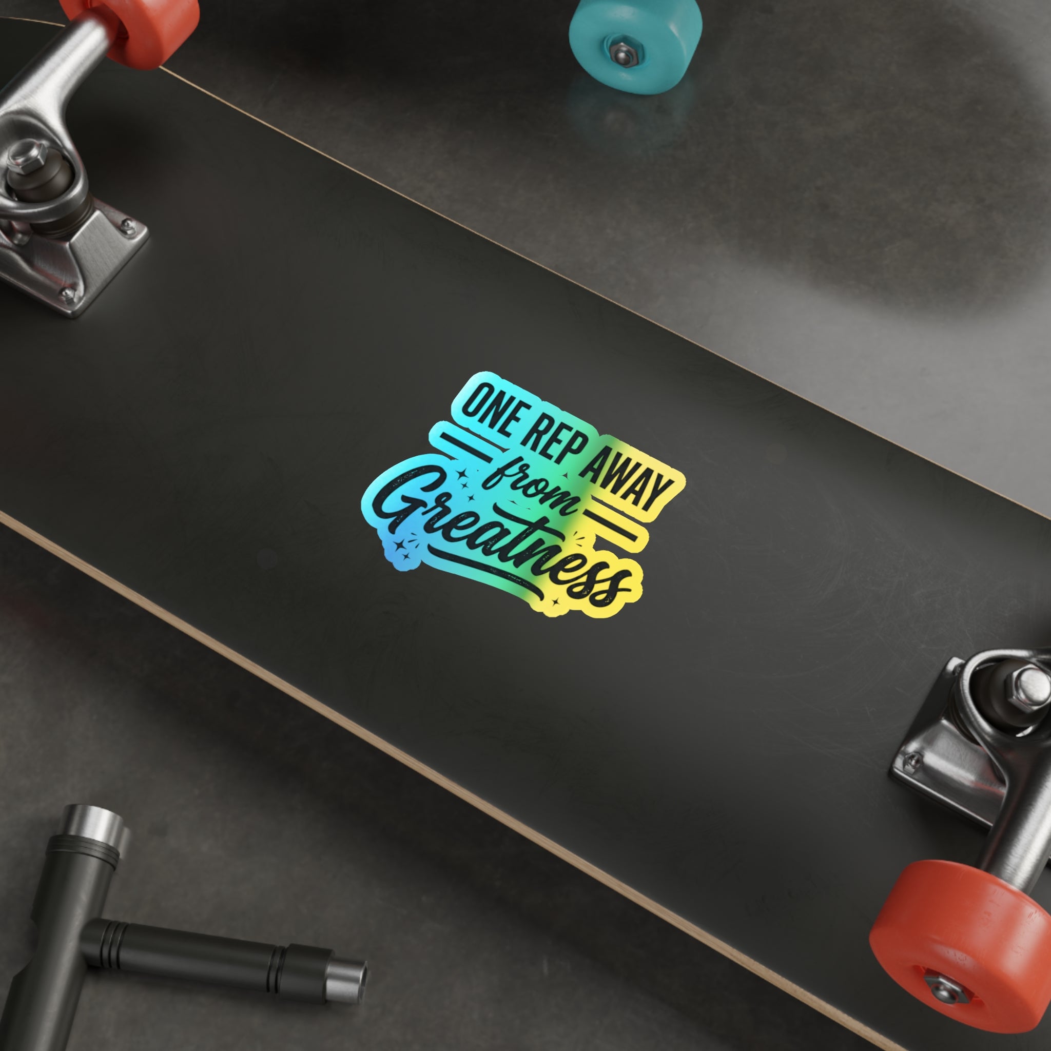 One Rep Away From Greatness Holographic Die-cut Stickers