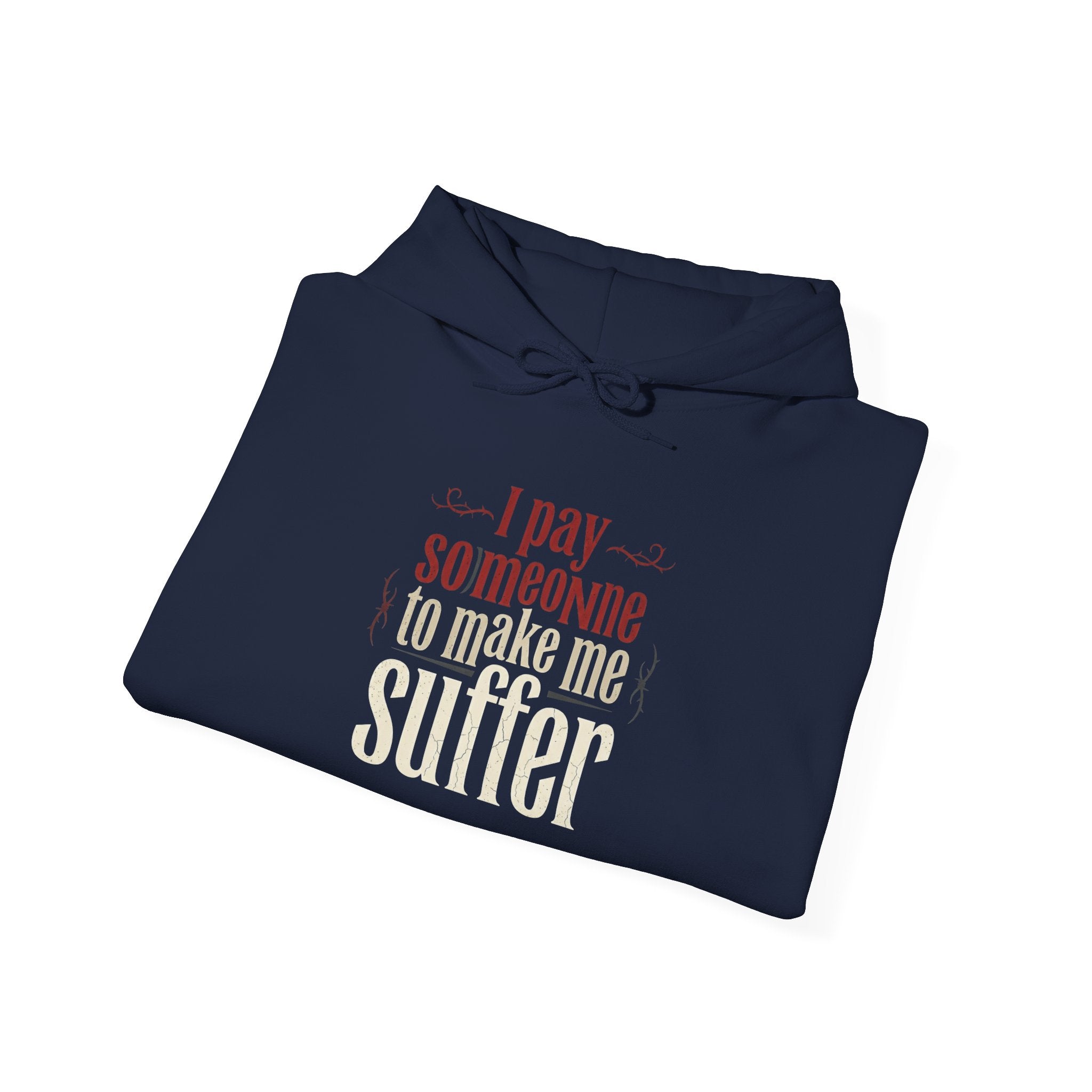 I Pay Someone To Make Me Suffer Unisex Heavy Blend™ Hooded Sweatshirt