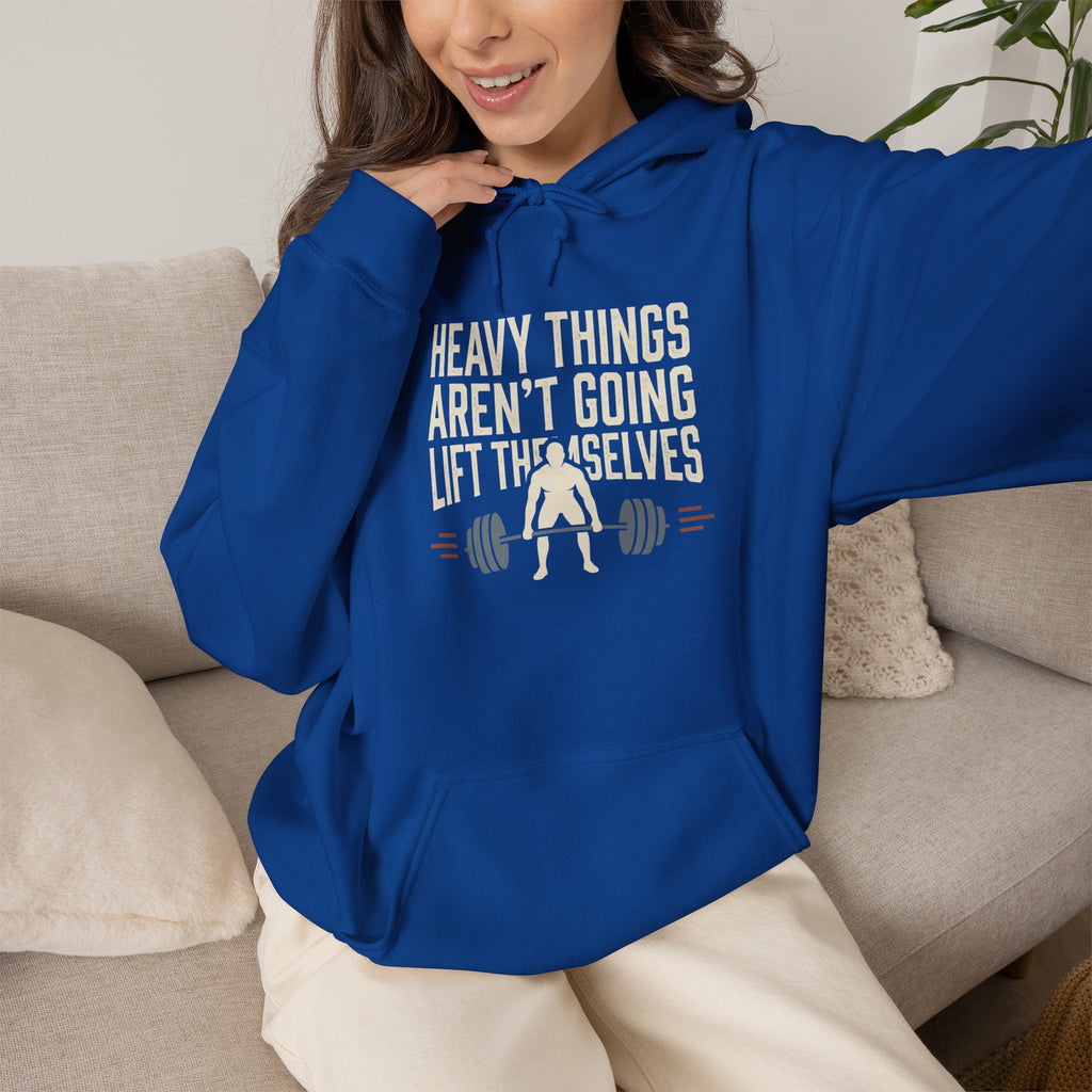 Heavy Things Aren't Going to Lift Themselves Unisex Heavy Blend™ Hooded Sweatshirt