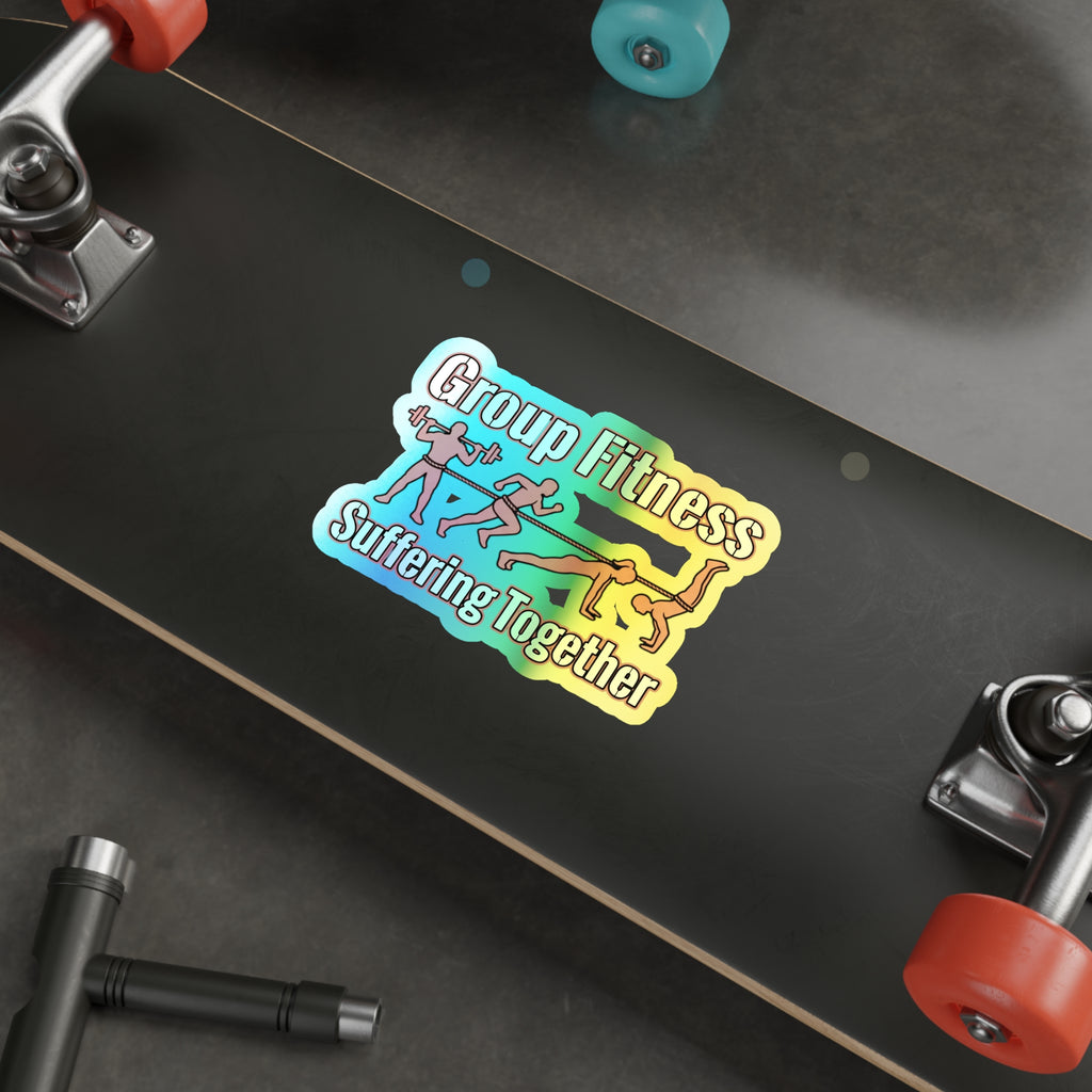 Group Fitness Suffering Together Holographic Die-cut Stickers