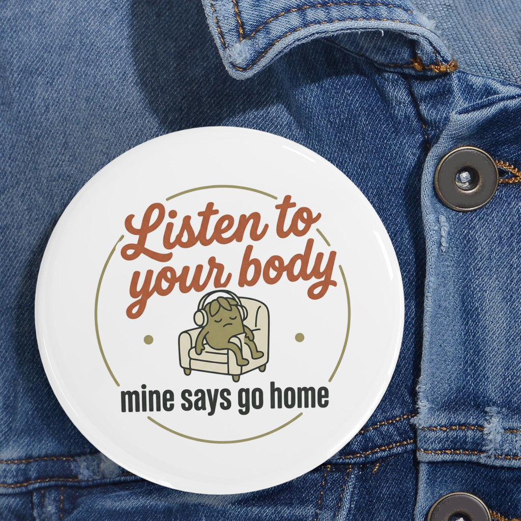 Listen to Your Body Round Pins