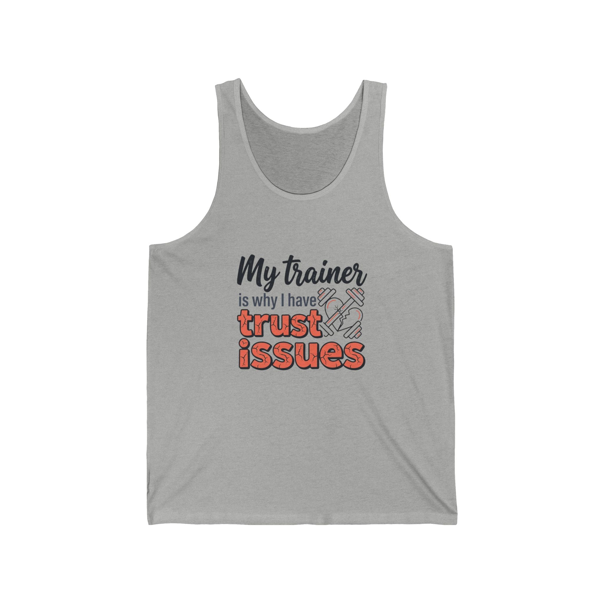 My Trainer is Why I Have Trust Issues Unisex Jersey Tank