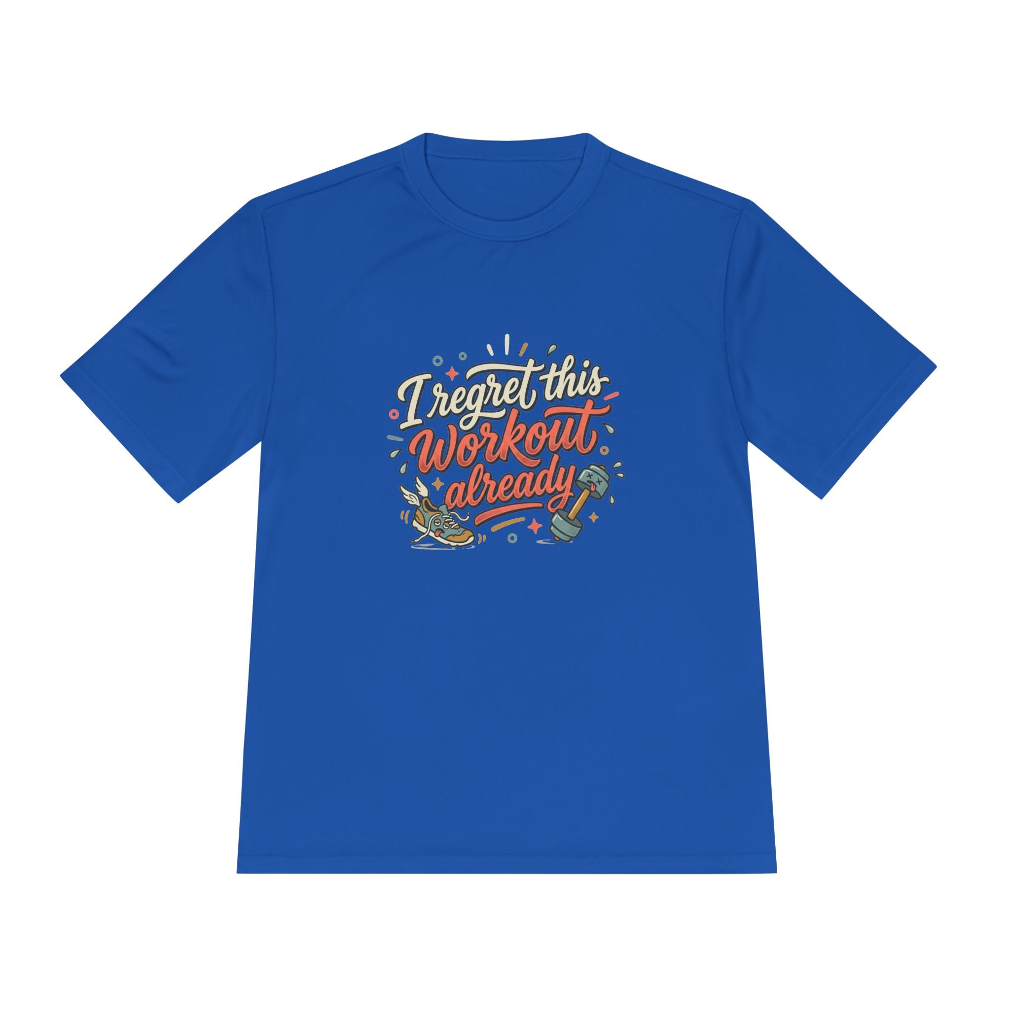 I Regret This Workout Already Unisex Moisture Wicking Tee