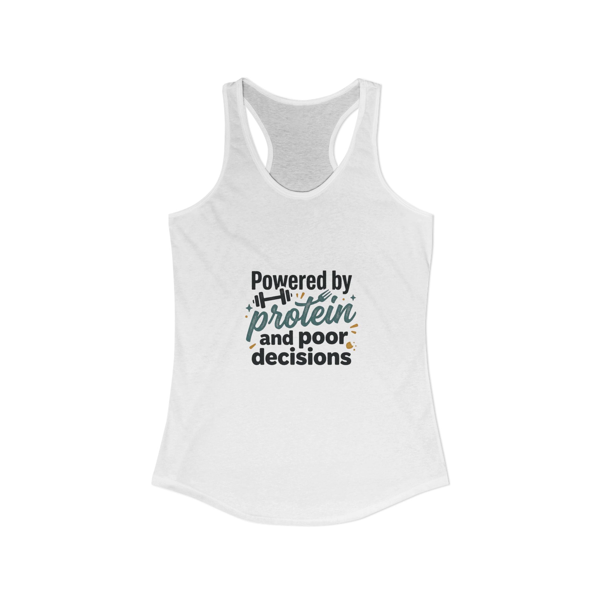 Powered by Protein and Poor Decisions Women's Ideal Racerback Tank