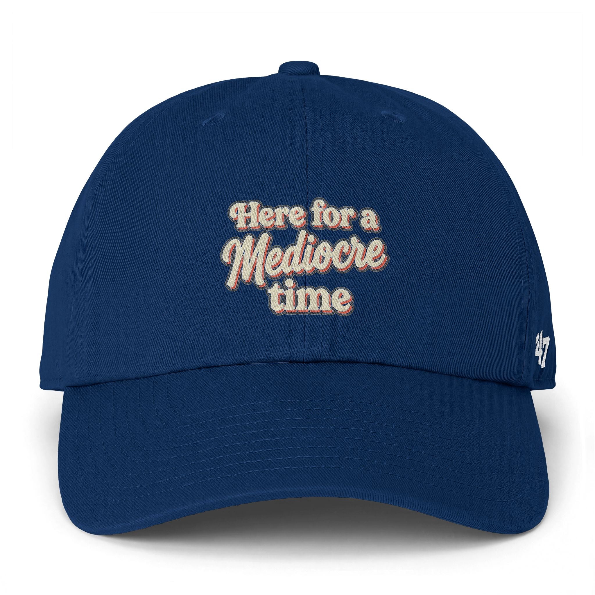 Here for a Mediocre Time Clean Up Cap