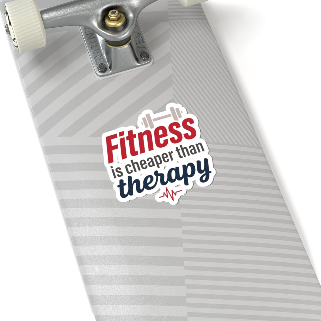 Fitness is Cheaper than Therapy Kiss-Cut Stickers