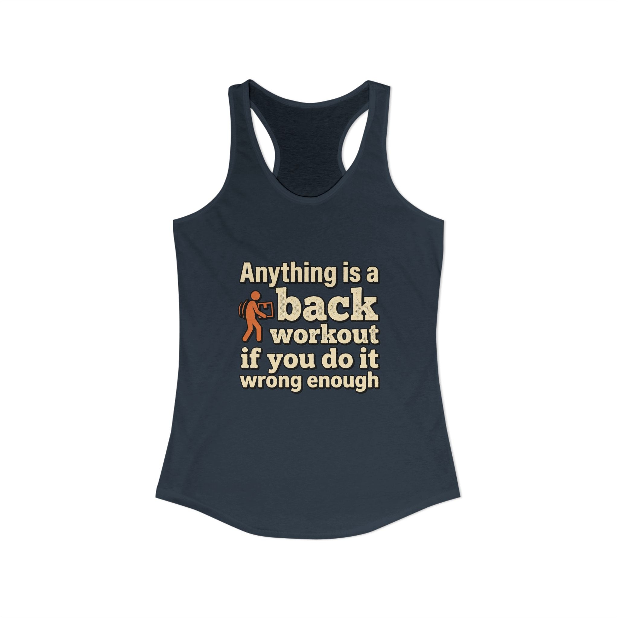 Anything is a Back Workout If You Do It Wrong Enough Women's Ideal Racerback Tank