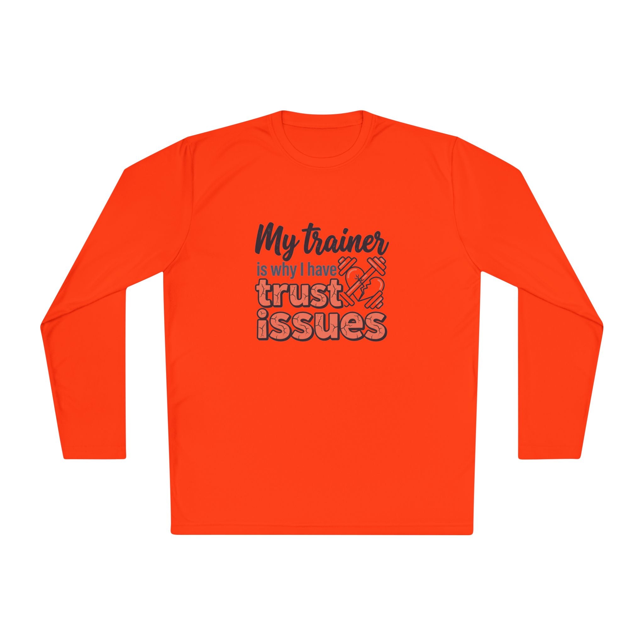 My Trainer is Why I Have Trust Issues Unisex Lightweight Long Sleeve Tee