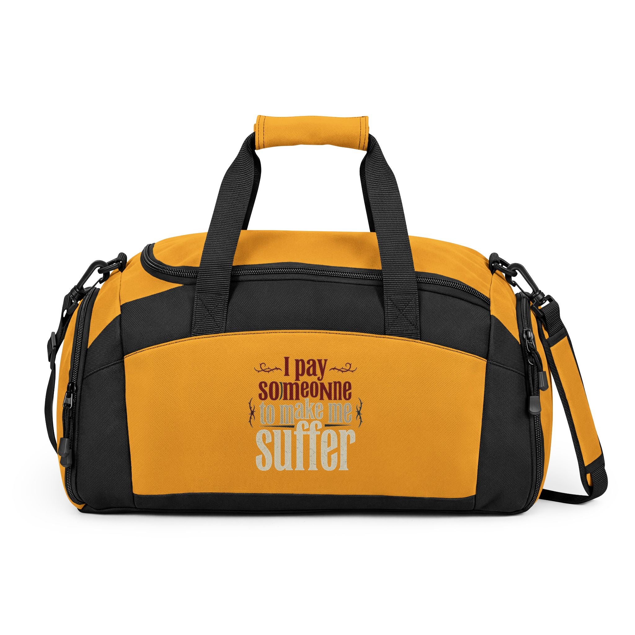 I Pay Someone To Make Me Suffer Gym Bag