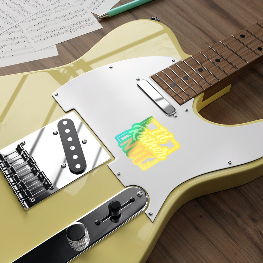 I'd Rather Not Holographic Die-cut Stickers