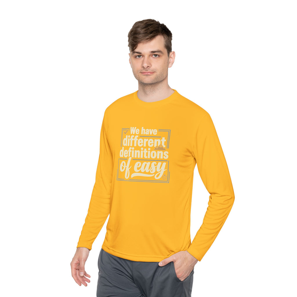 We Have Different Definitions of Easy Unisex Lightweight Long Sleeve Tee