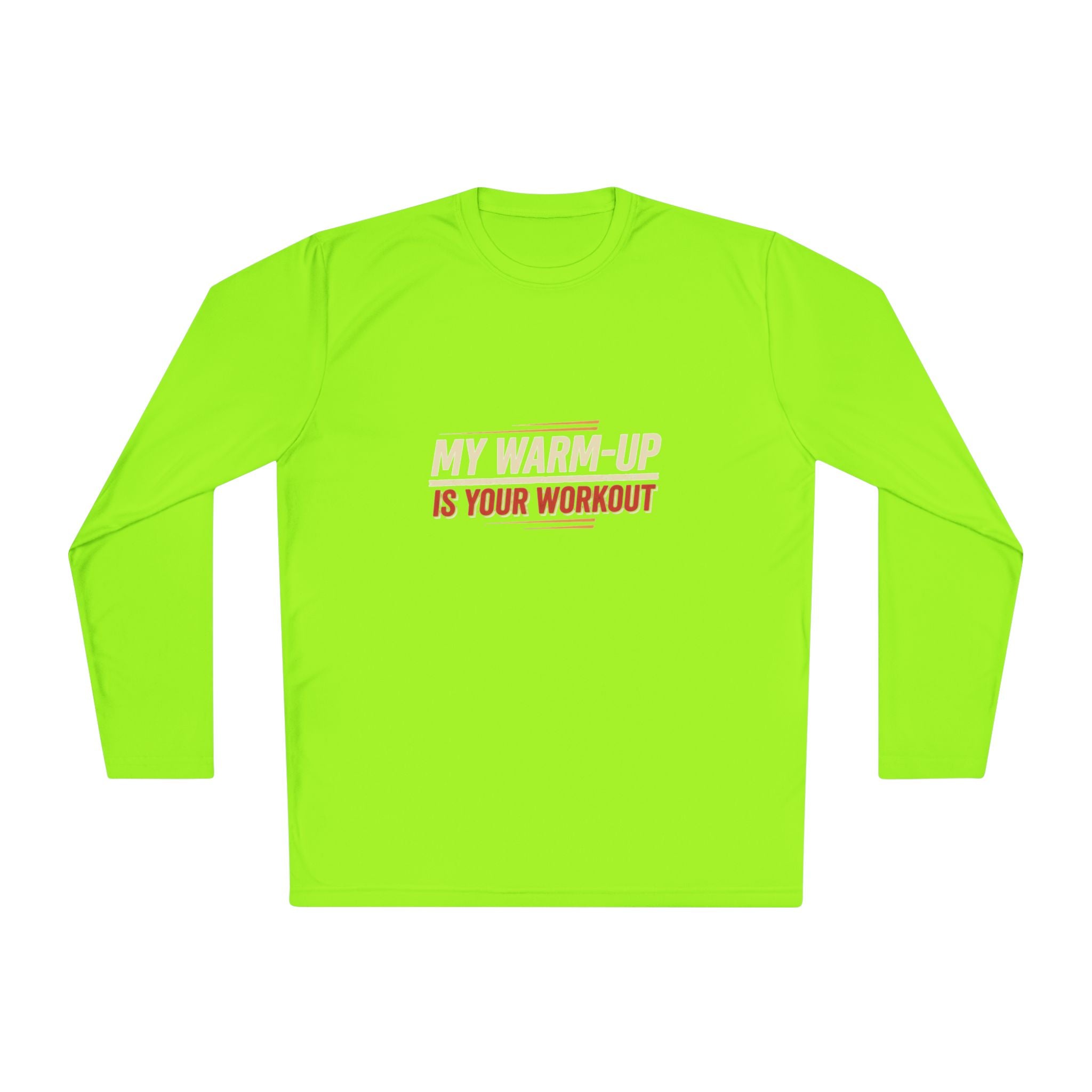 My Warm-Up is Your Workout Unisex Lightweight Long Sleeve Tee