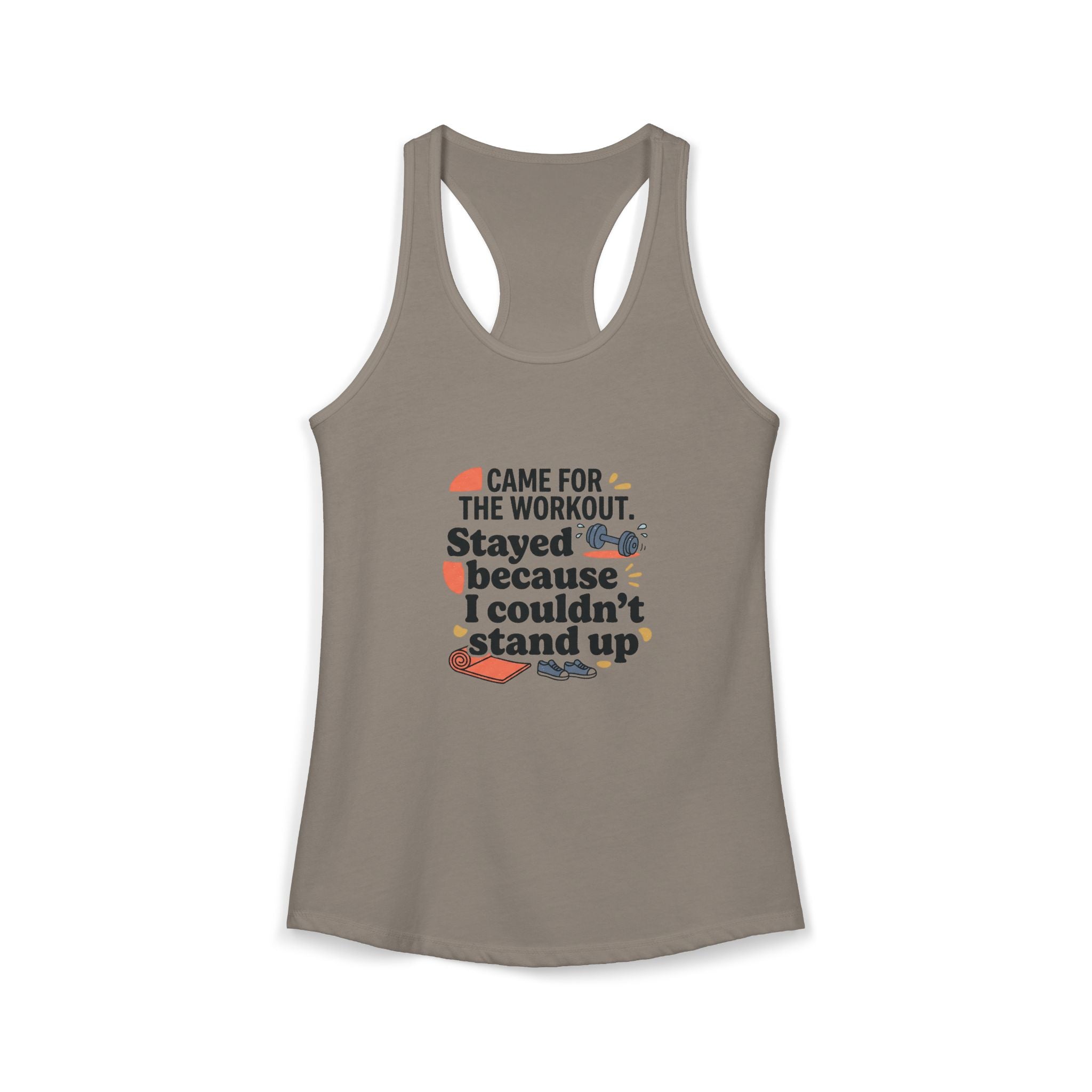 Came for the Workout Stayed Because I Couldn't Stand Up Women's Ideal Racerback Tank