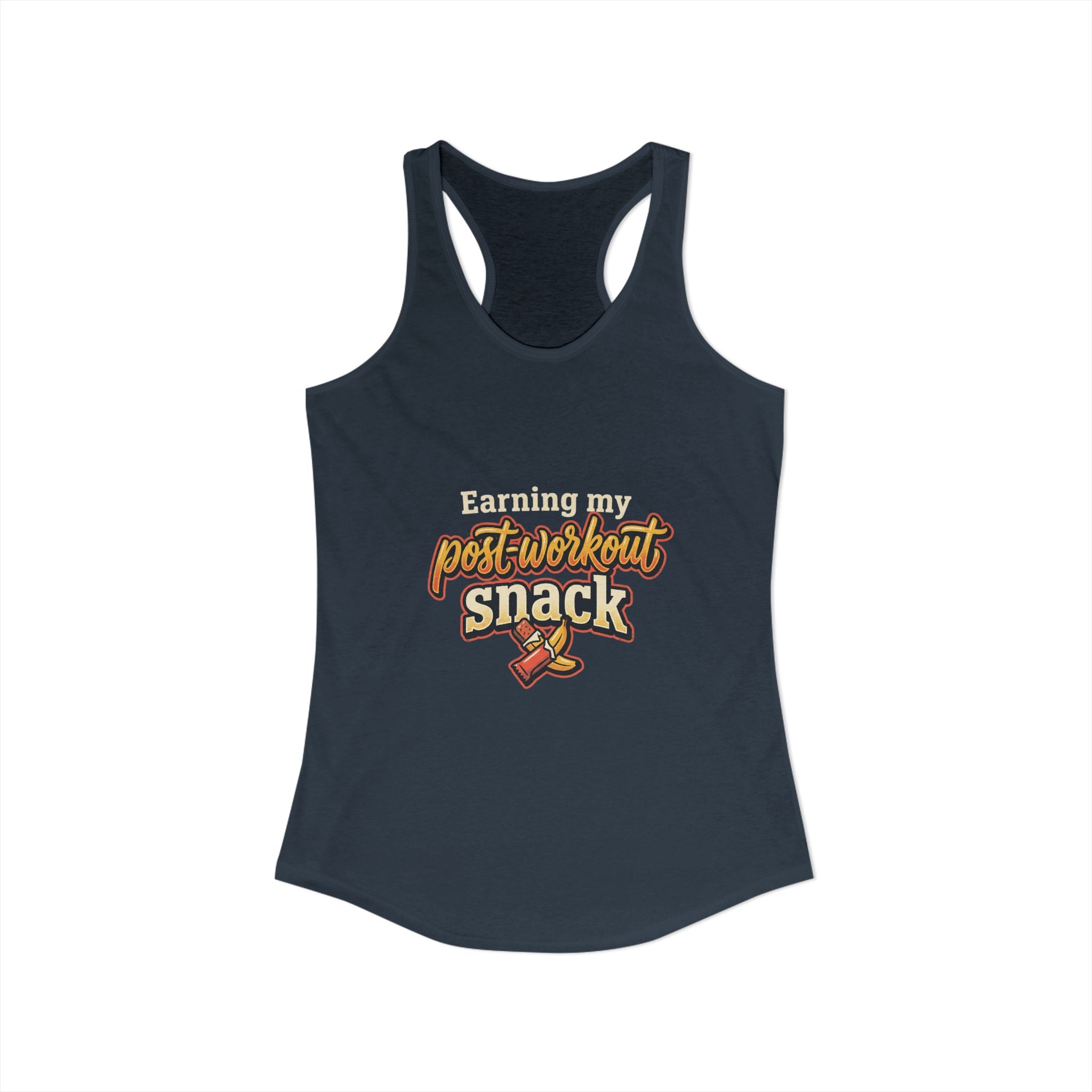 Earning My Post-Workout Snack Women's Ideal Racerback Tank