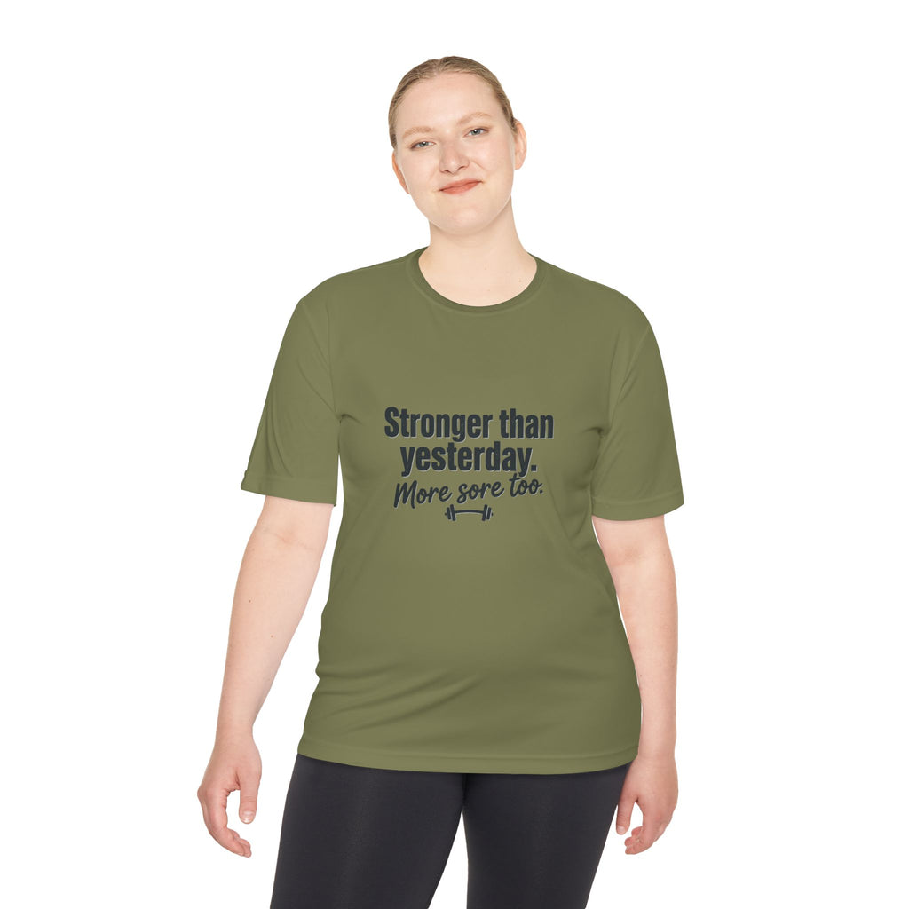 Stronger Than Yesterday More Sore Too Unisex Moisture Wicking Tee