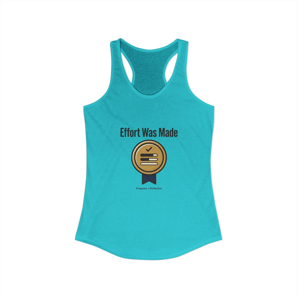 Effort was Made Women's Ideal Racerback Tank